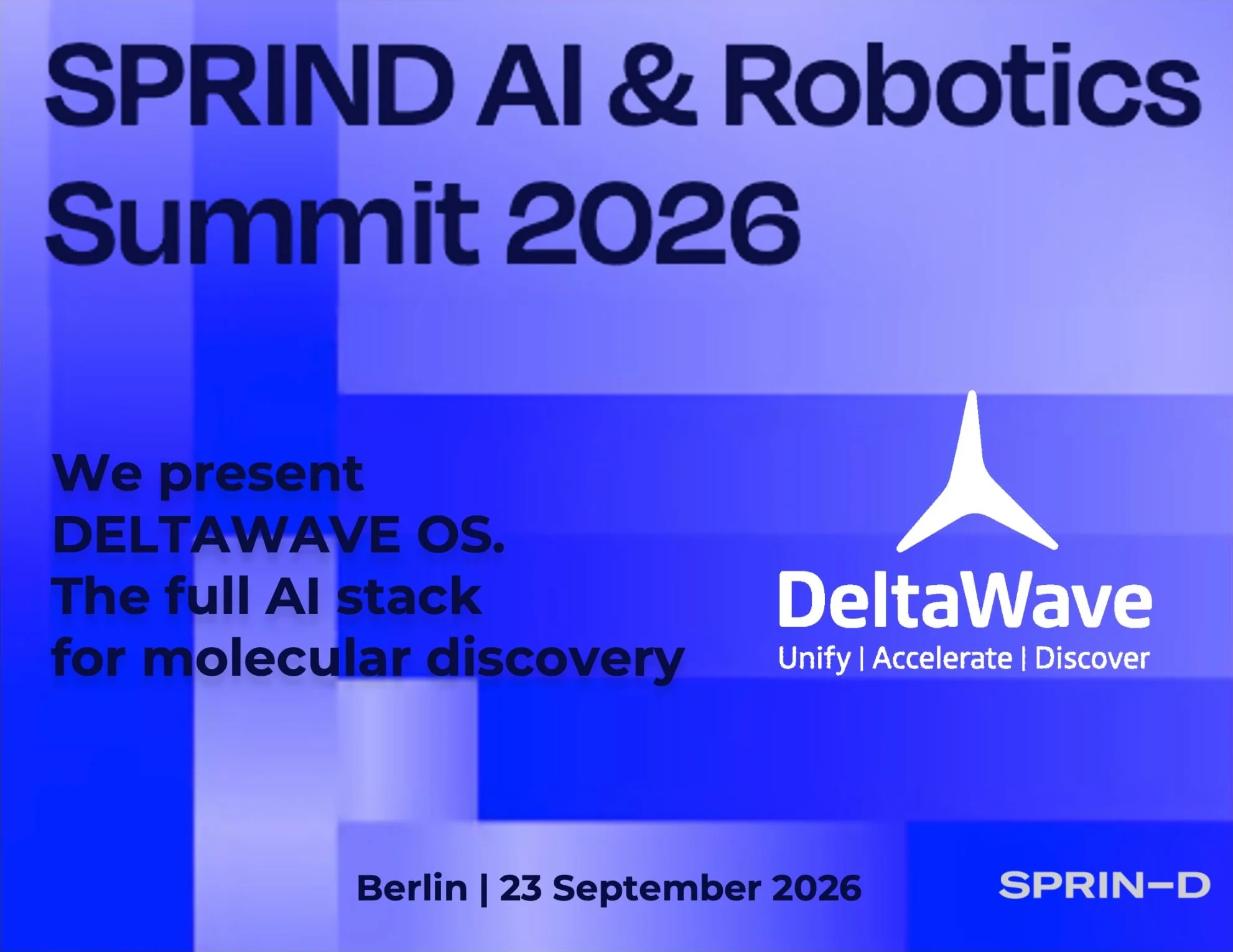Summit poster on a blue background: SPRIND AI & Robotics Summit 2026. We present DELTAWAVE OS, the full AI stack for molecular discovery. Berlin, 23 September 2026. DeltaWave and SPRIN-D logos.